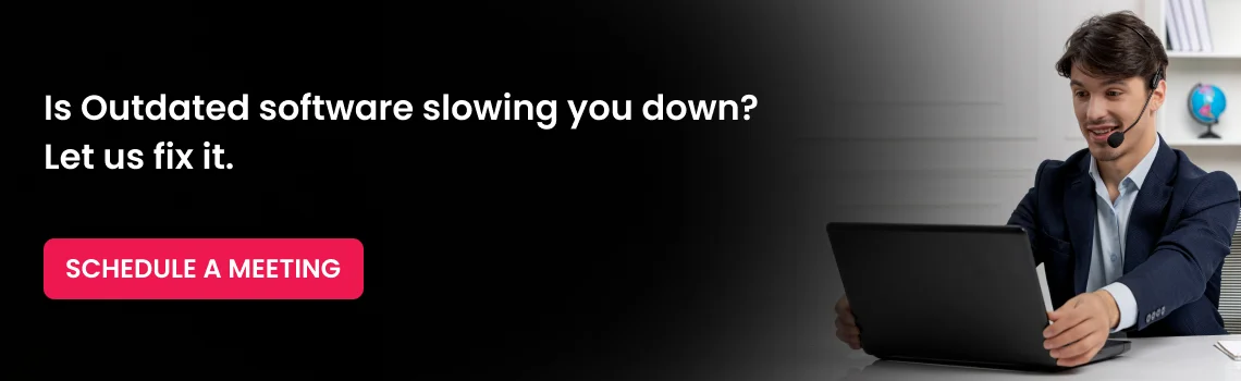is outdated software slowing you down cta