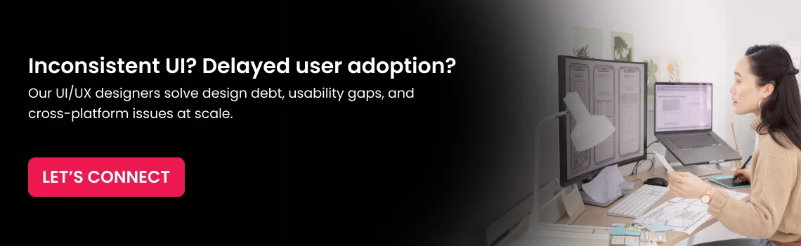 inconsistent ui delayed user adoption cta