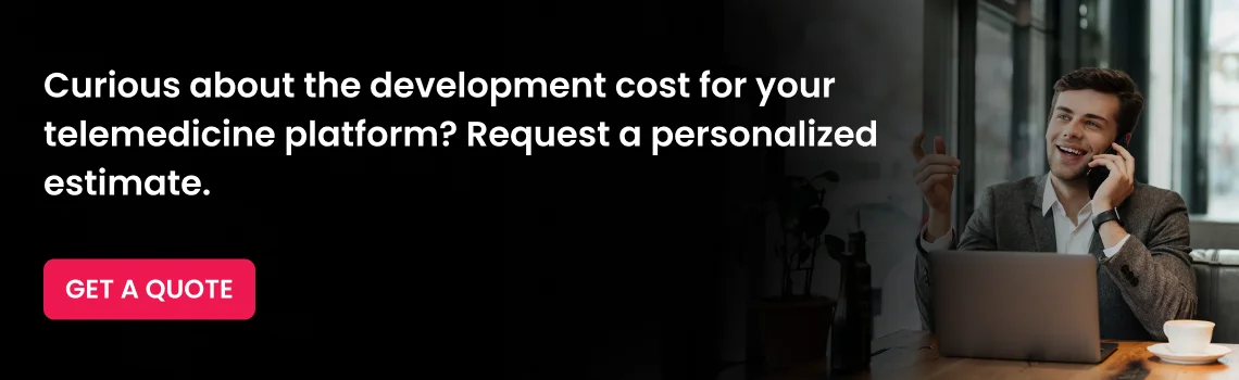 telemedicine platform development cost cta